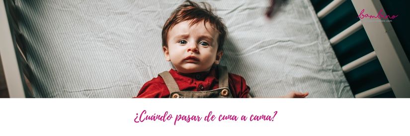¿Cuándo pasar de cuna a cama?